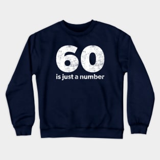 60 is just a number Crewneck Sweatshirt